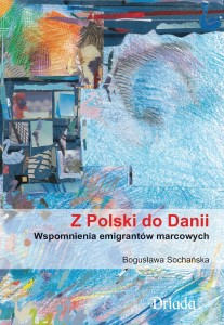 Z Polski do Danii. Wspomnienia emigrantów marcowych